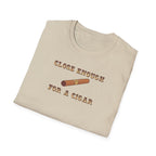 Close Enough T-Shirt