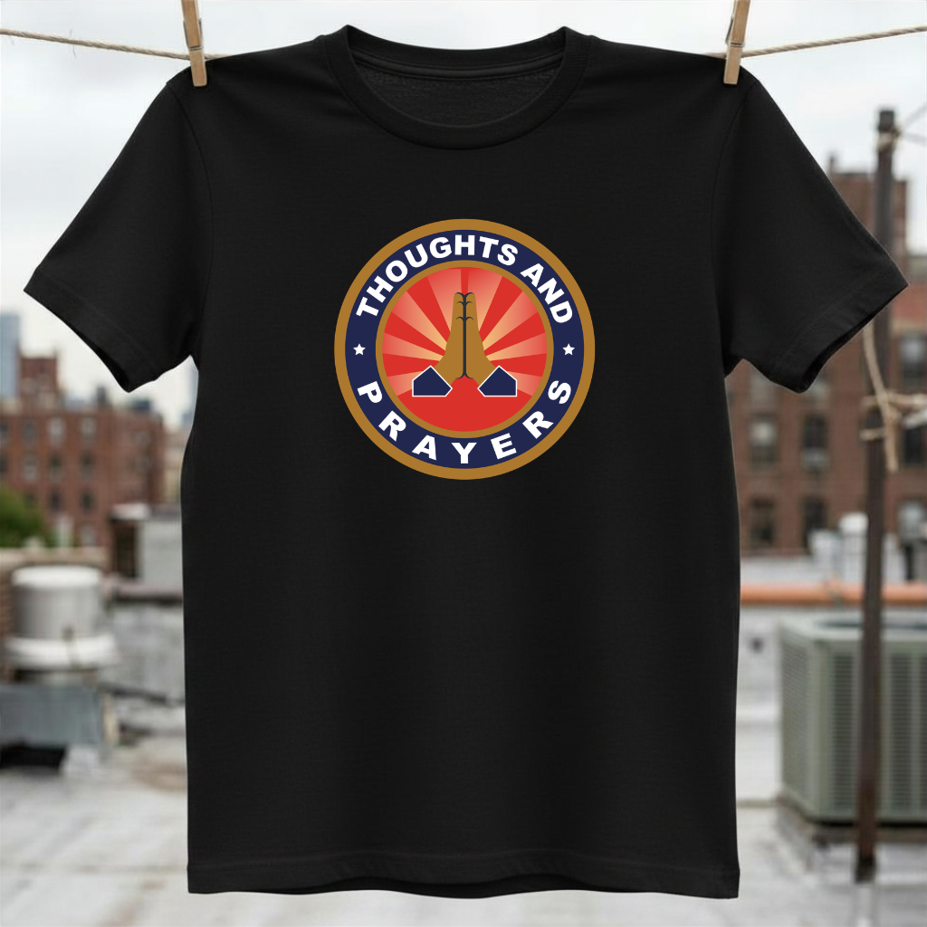 Thoughts and Prayers T-Shirt