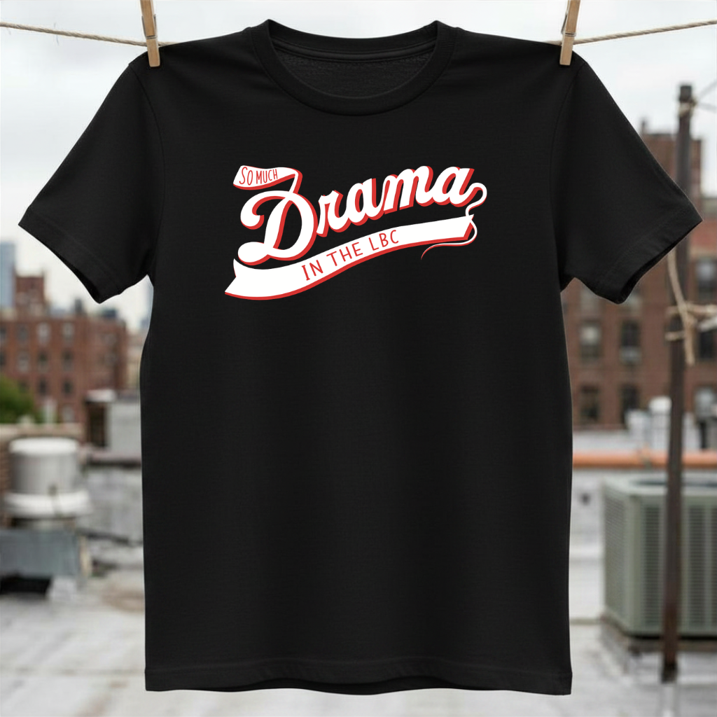 So Much Drama in the LBC T-Shirt