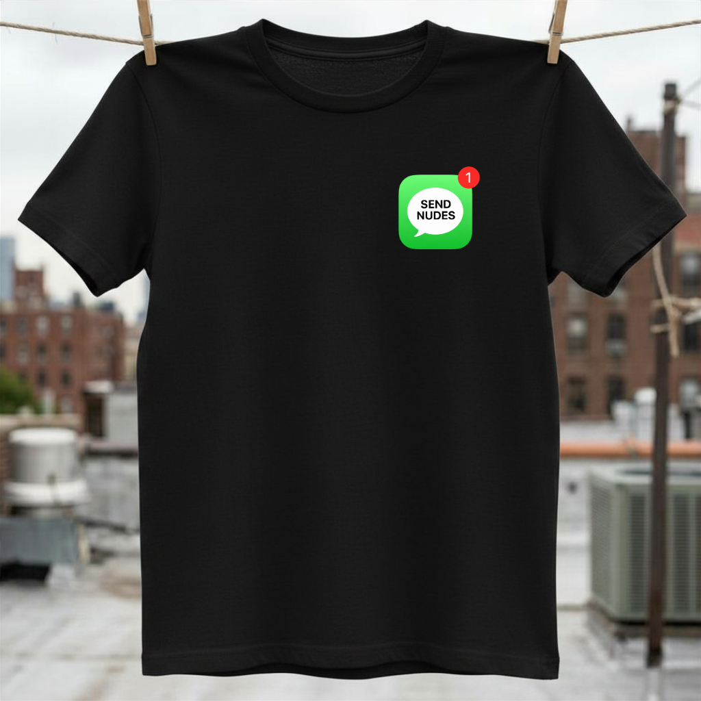 Send Nudes T-Shirt