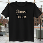 Almost Sober T-Shirt