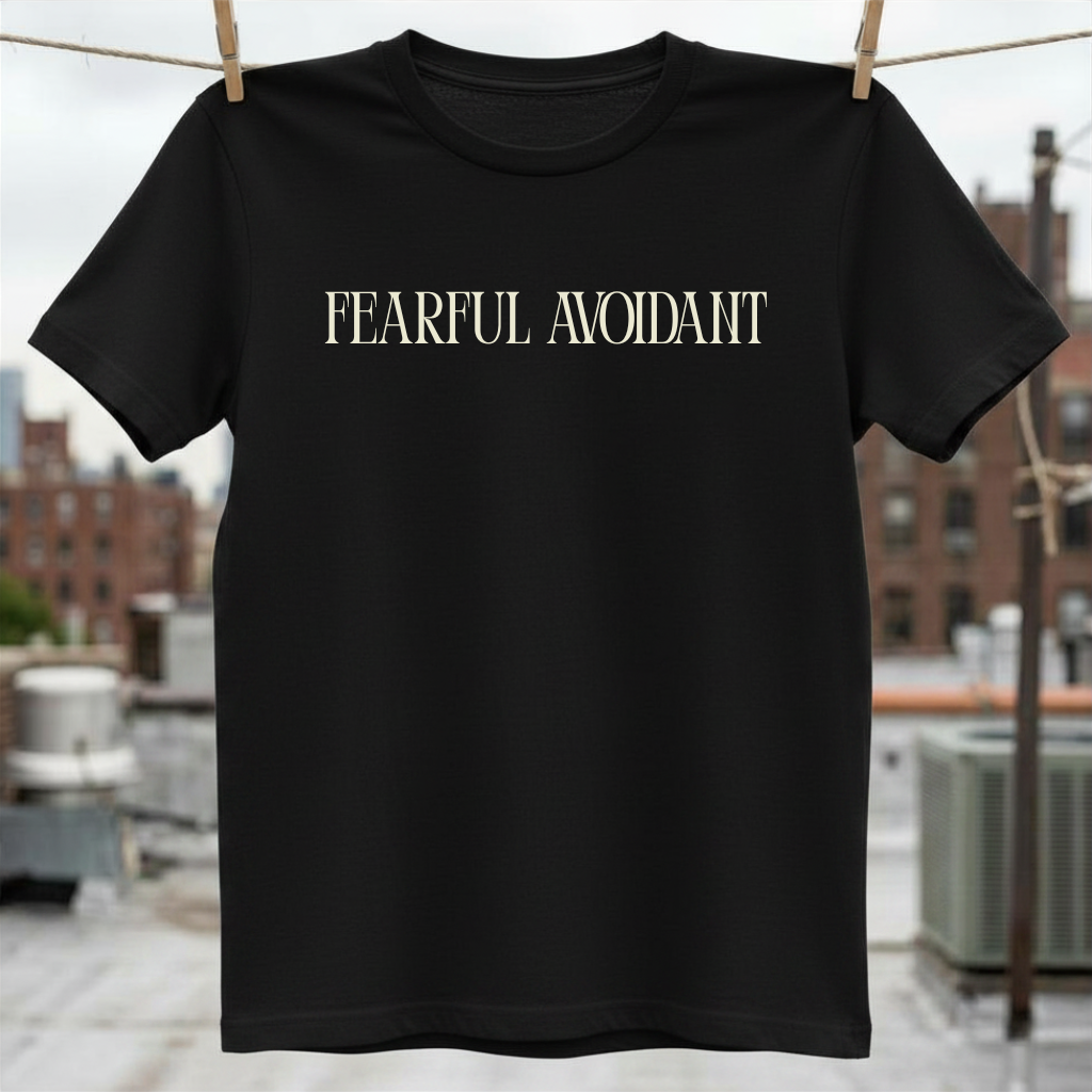 Fearful Avoidant T-Shirt