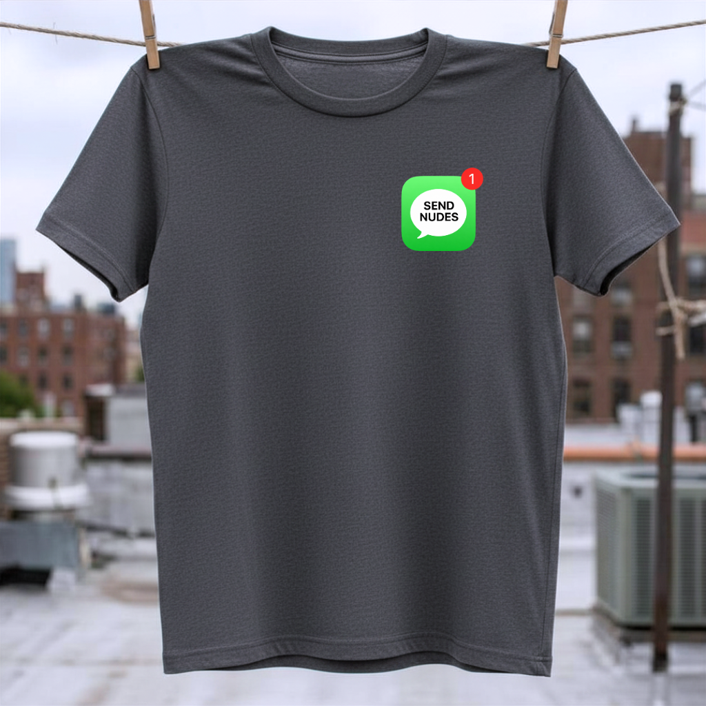 Send Nudes T-Shirt