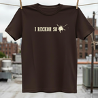 I Reckon So T-Shirt