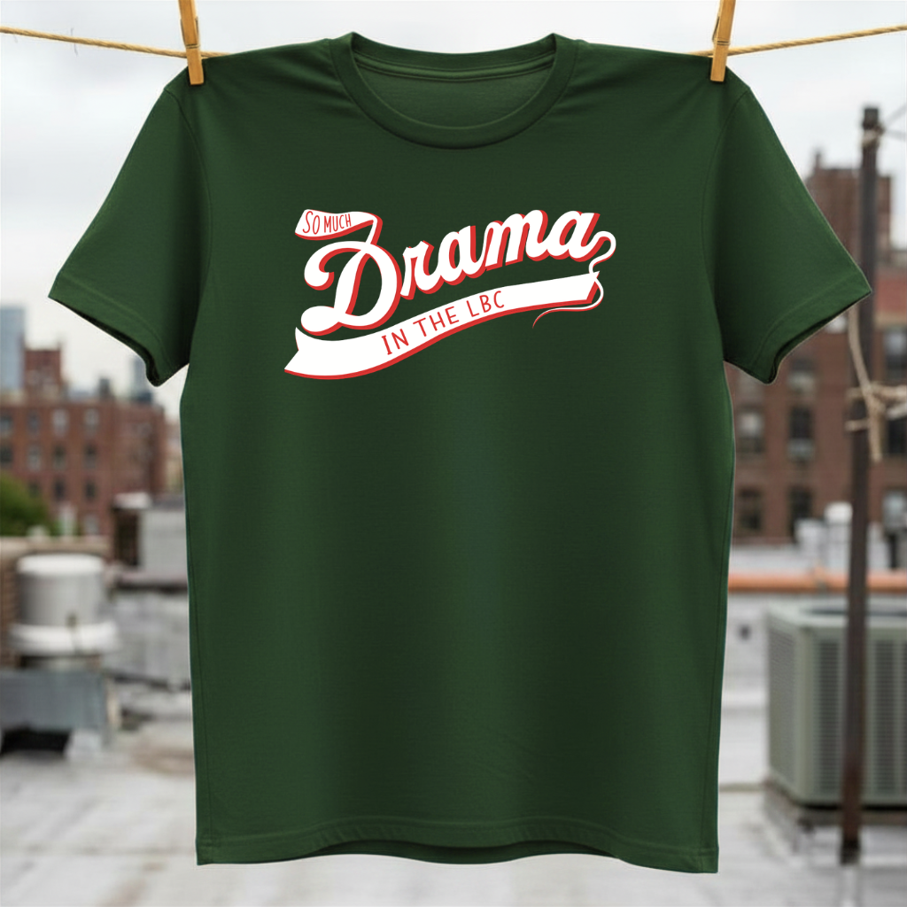 So Much Drama in the LBC T-Shirt