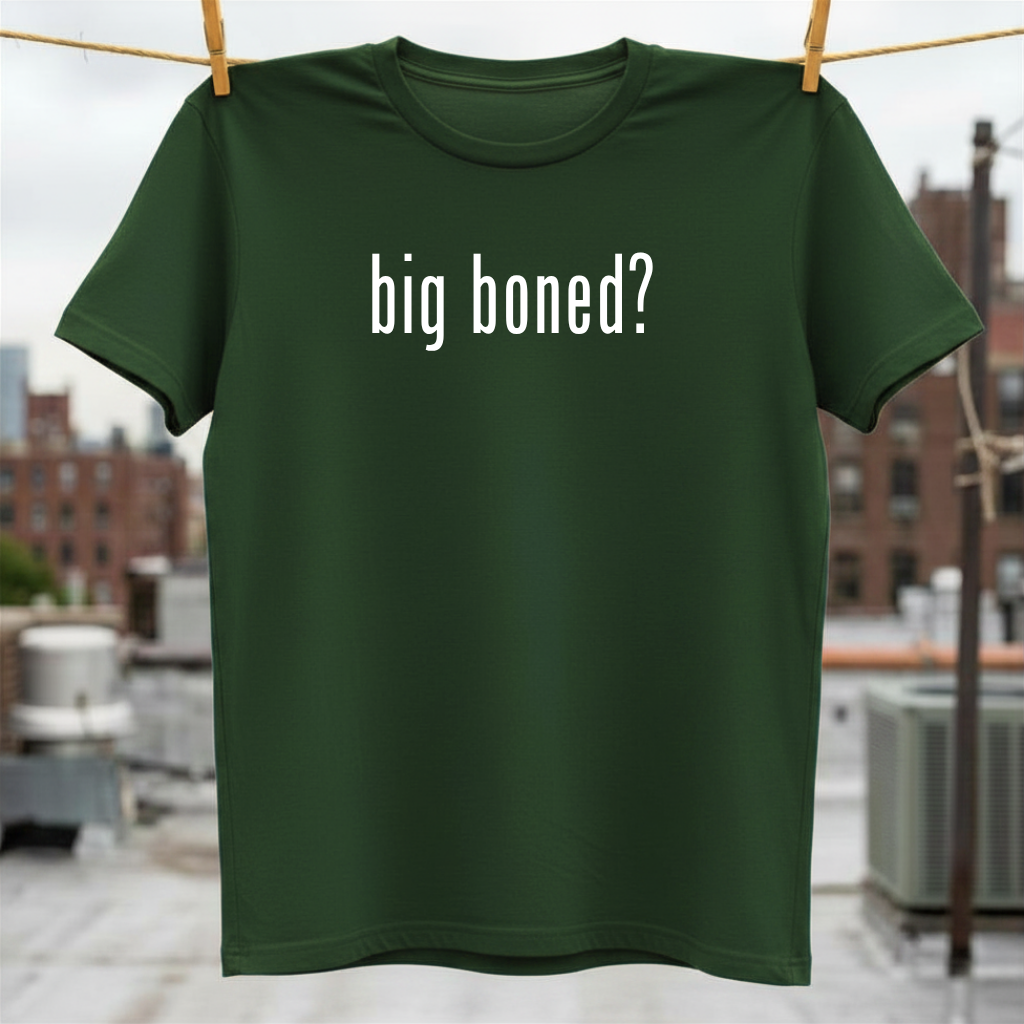 Big Boned T-Shirt