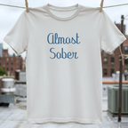 Almost Sober T-Shirt