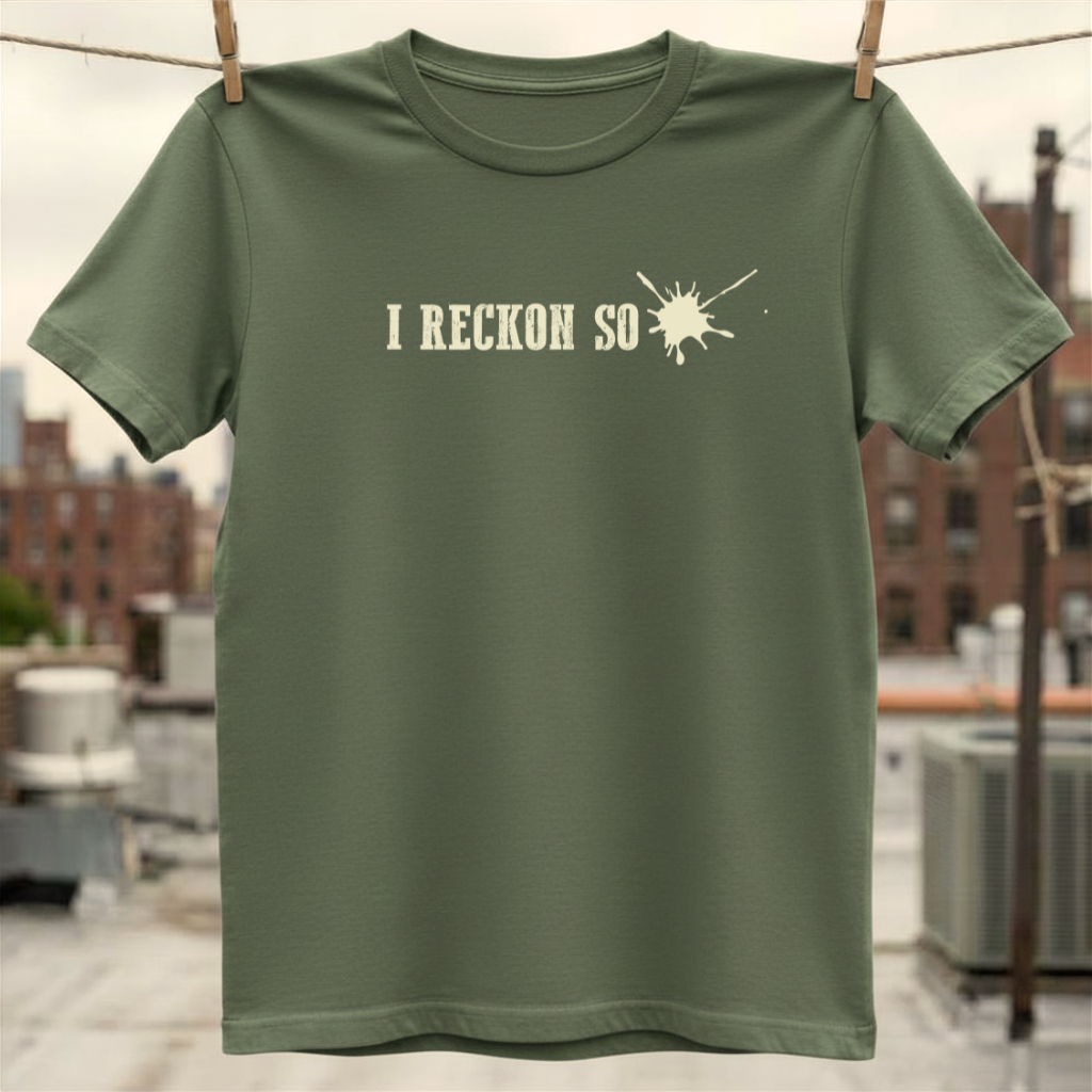 I Reckon So T-Shirt