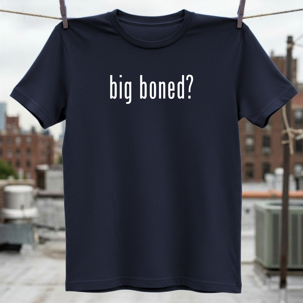 Big Boned T-Shirt
