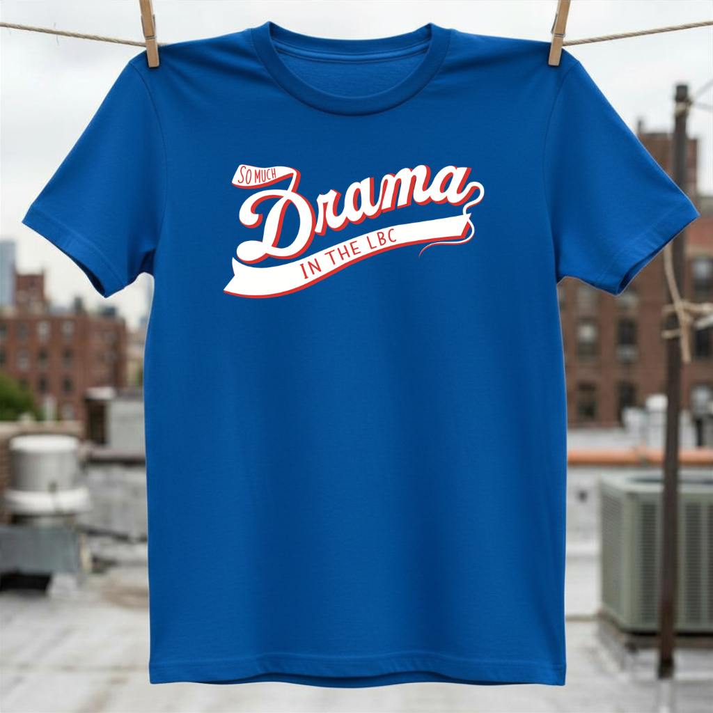 So Much Drama in the LBC T-Shirt
