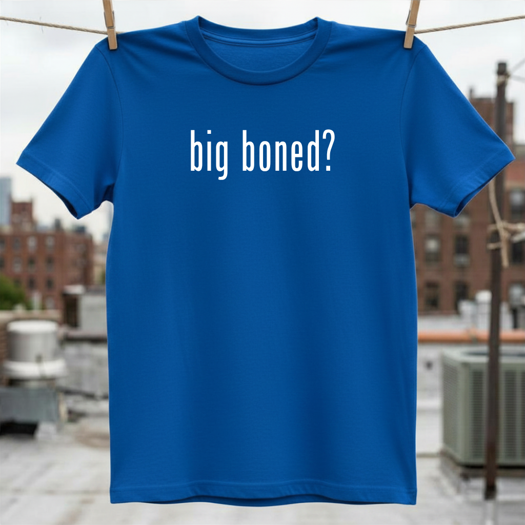 Big Boned T-Shirt