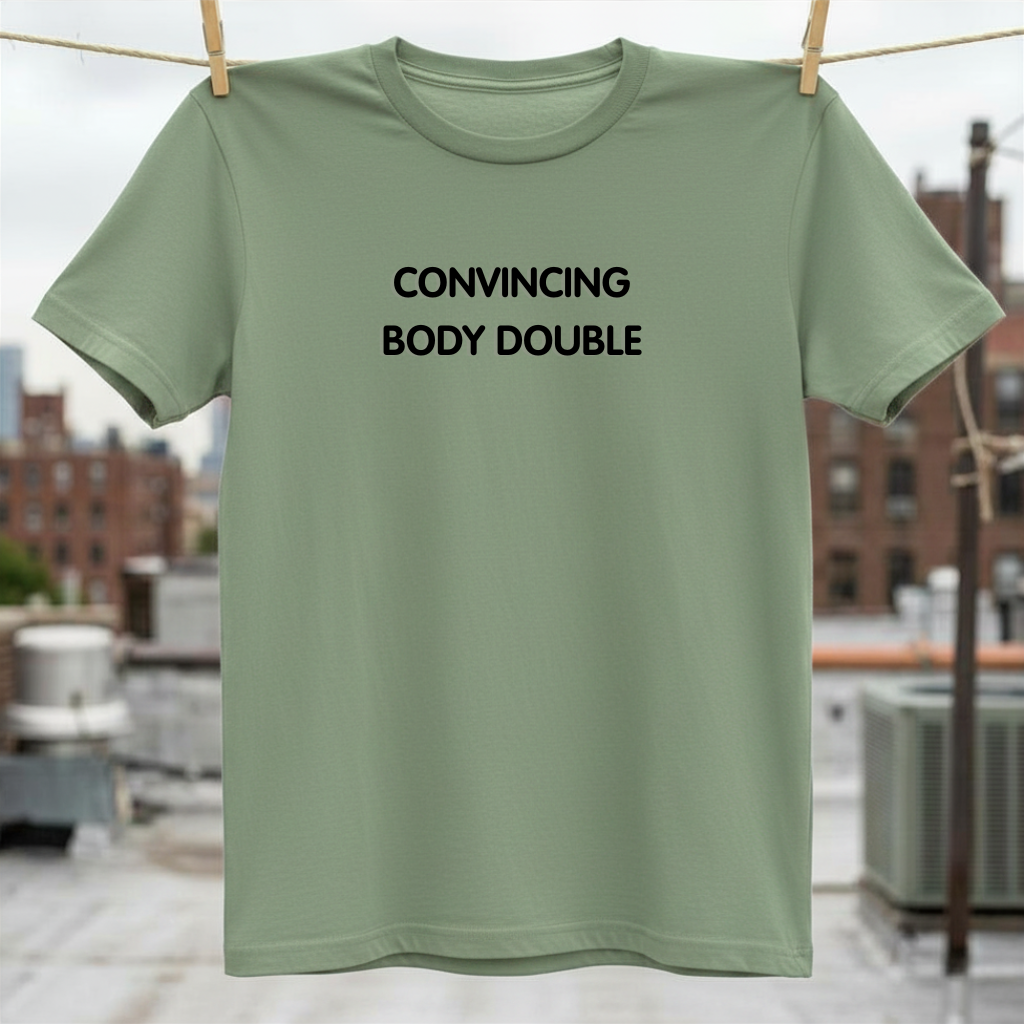 Convincing Body Double T-Shirt