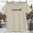 I Reckon So T-Shirt