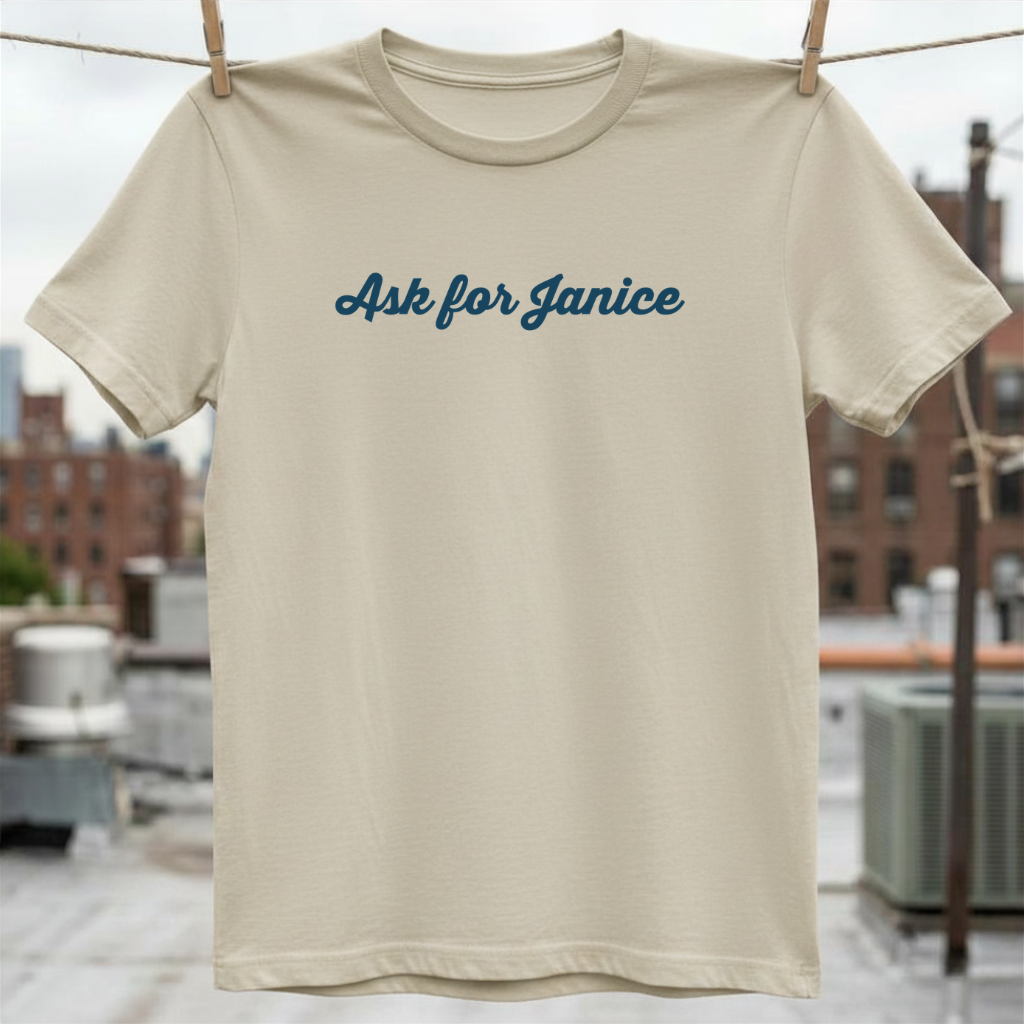 Ask For Janice T-Shirt