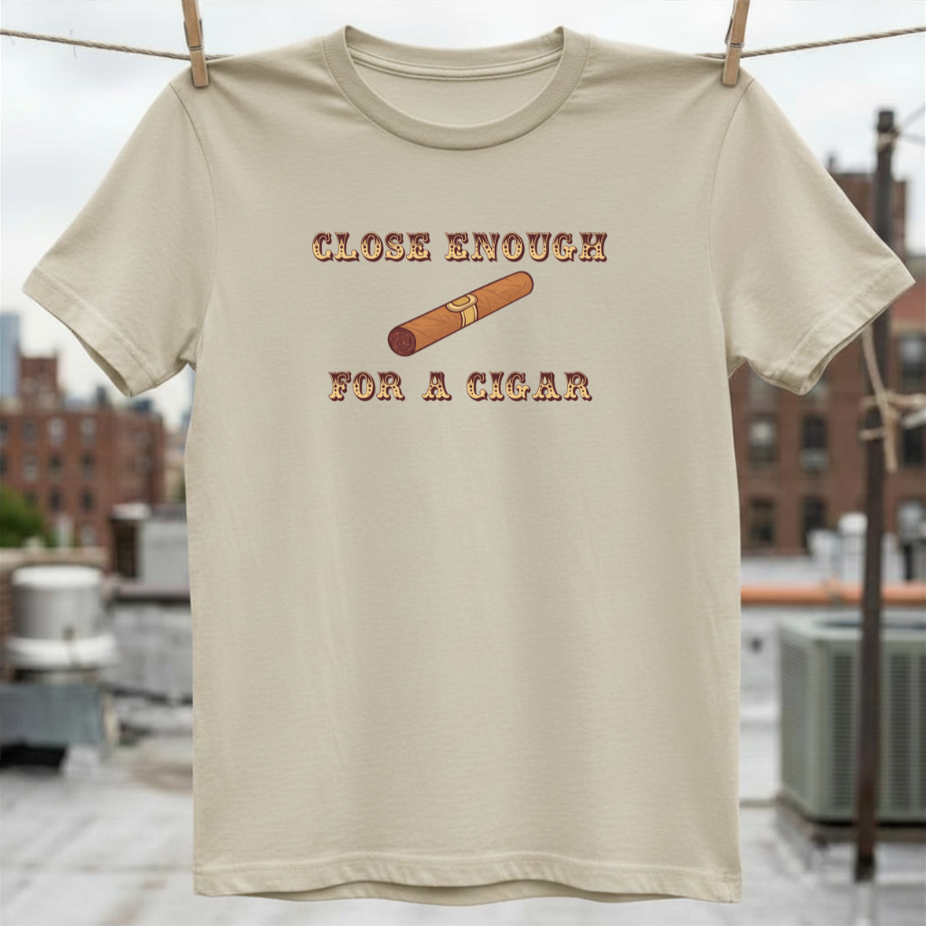 Close Enough T-Shirt