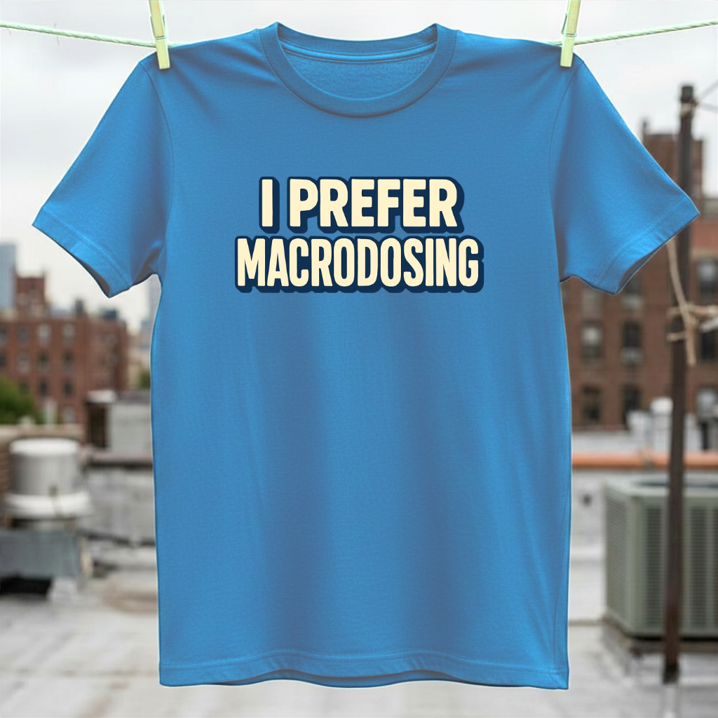 Macrodosing T-Shirt