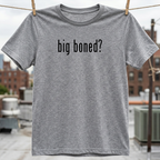 Big Boned T-Shirt