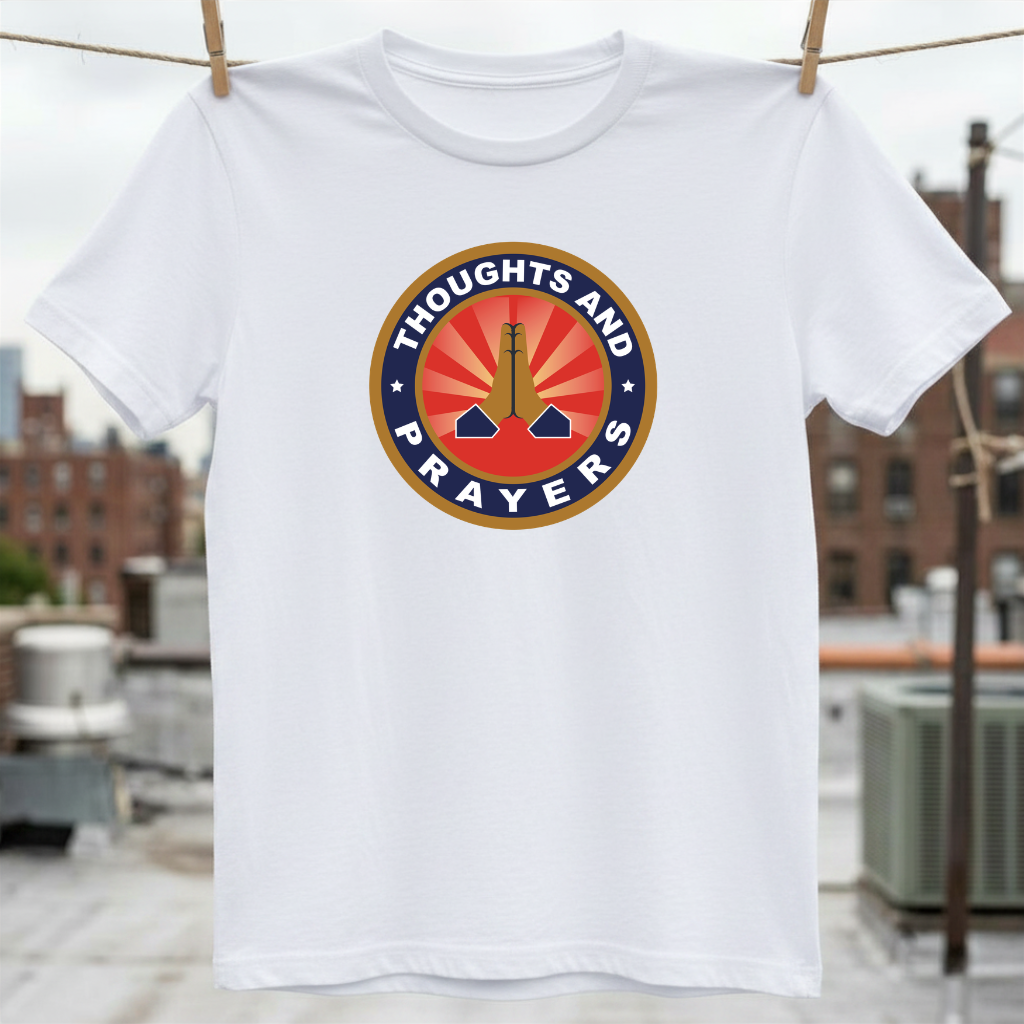 Thoughts and Prayers T-Shirt