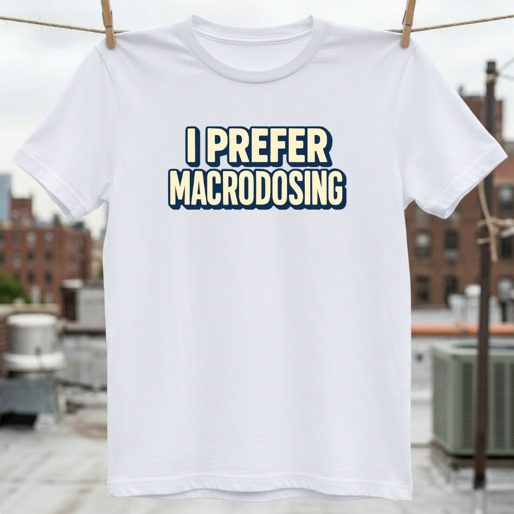 Macrodosing T-Shirt
