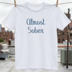 Almost Sober T-Shirt