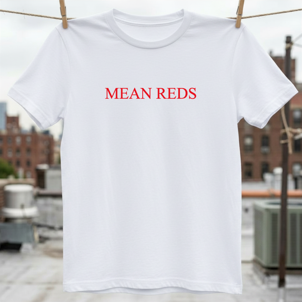 Mean Reds T-Shirt