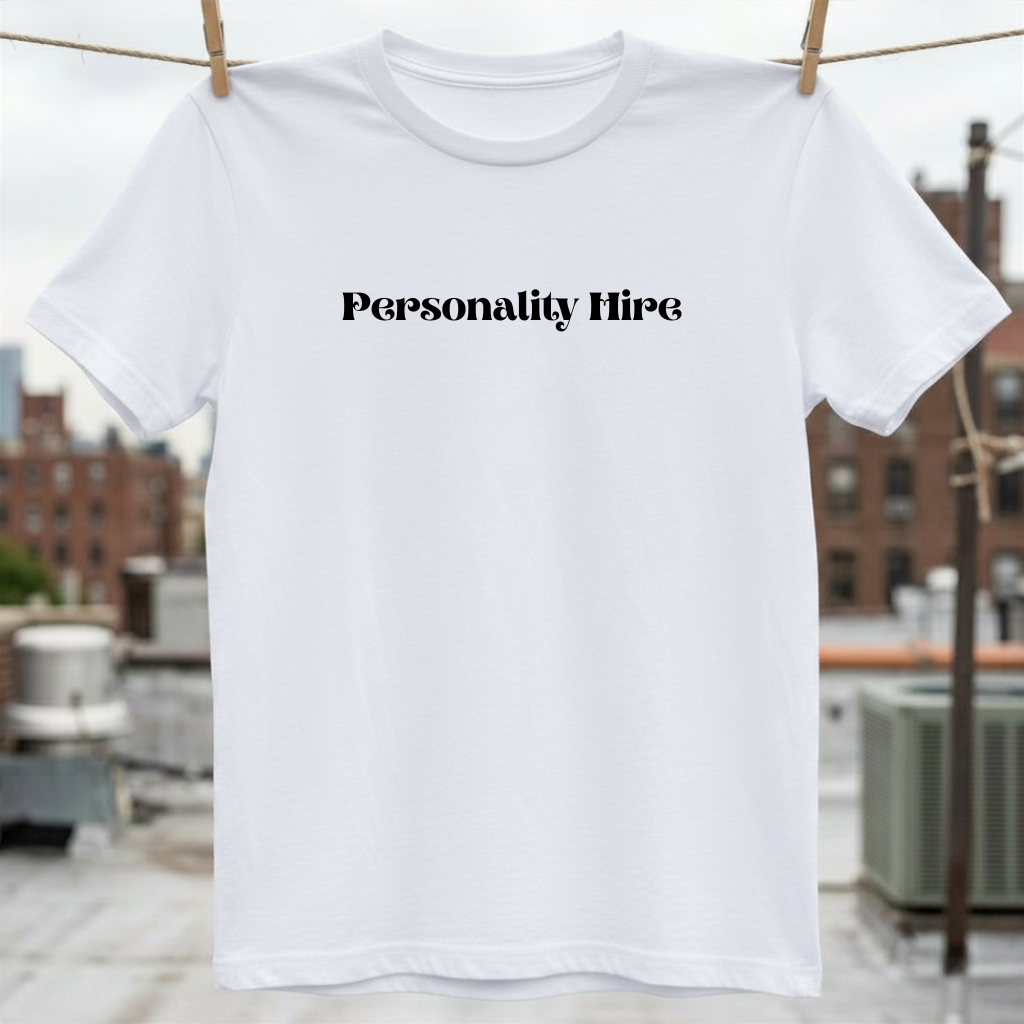 Personality Hire T-Shirt